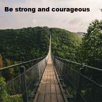 Strong and Courageous